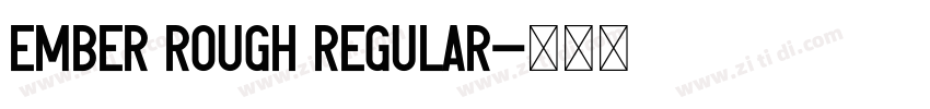 Ember Rough Regular字体转换